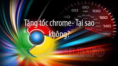 Nguyên nhân khiến Chrome bị chậm?