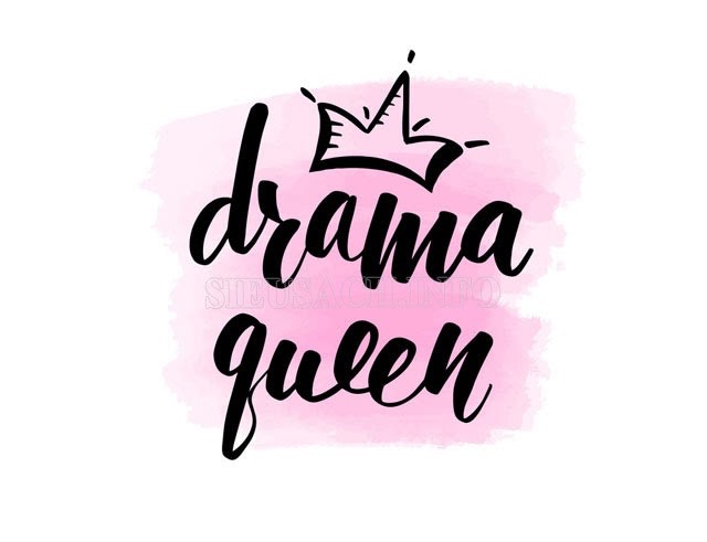 Drama Queen là gì?