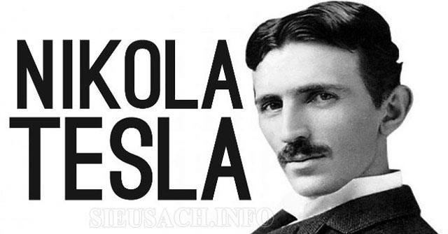 Nikola Tesla và những phát minh của ông