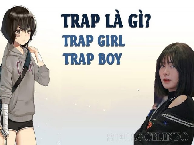 Tìm hiểu về Trap là gì?  Một cô gái bẫy và một chàng trai bẫy là gì?