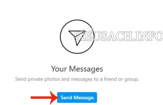 Nhấn vào “Send Message” để có thể nhắn tin insta trên máy tính.