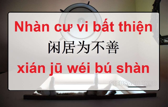 Nhàn cư vi bất thiện tiếng Trung là xián jù wéi bú shàn