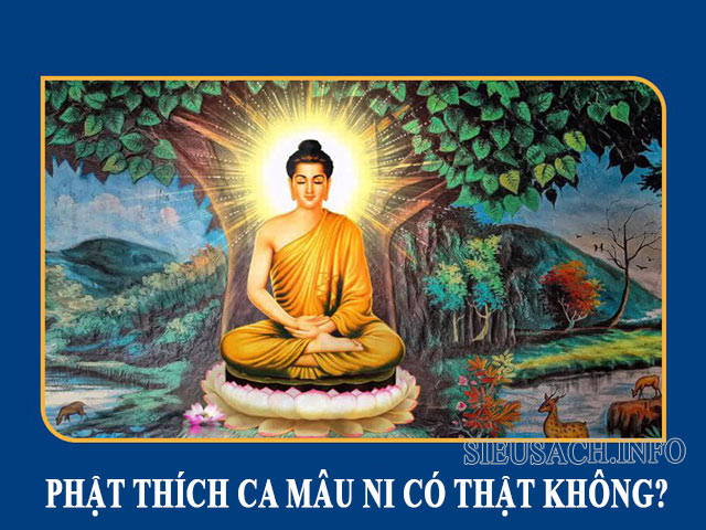 Phật Thích Ca Mâu Ni có thật hay không còn tùy theo quan niệm mỗi người