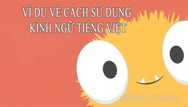 Một số ví dụ về cách sử dụng kính ngữ tiếng Việt