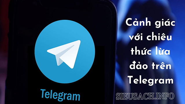 Những chiêu trò lừa đảo trên ứng dụng Telegram