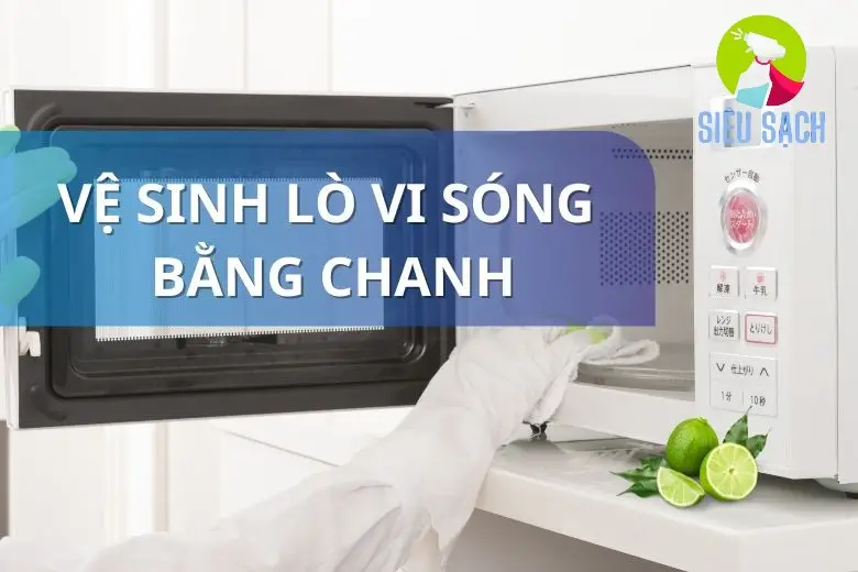 Tại sao nên sử dụng chanh để làm sạch lò vi sóng?